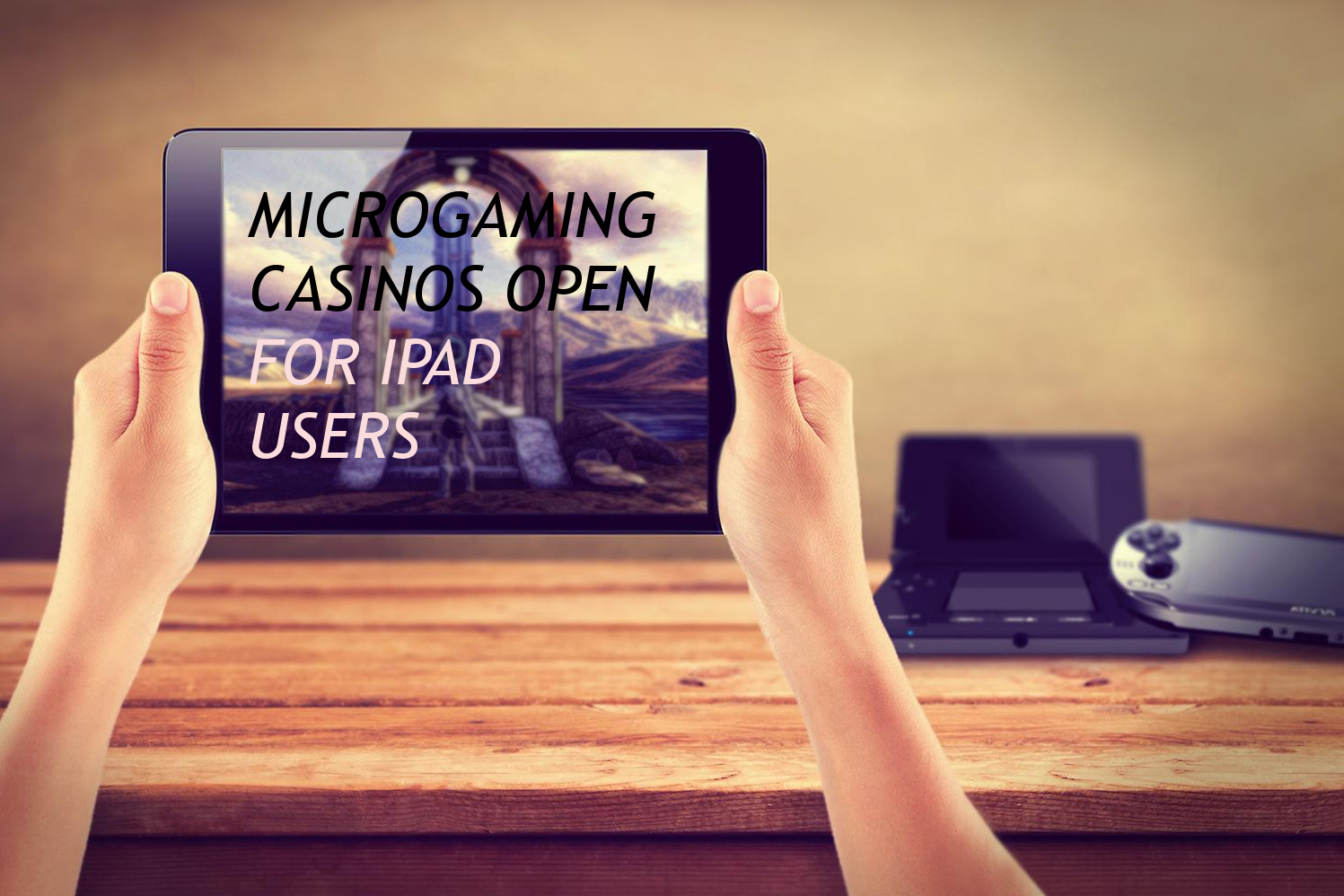 iPad Microgaming Casinos Experince for Cash